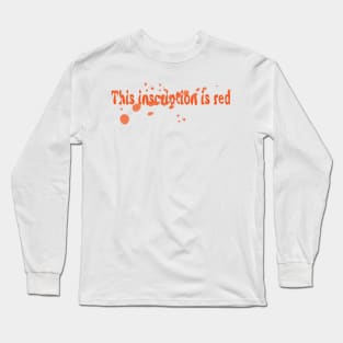 This inscription is red Long Sleeve T-Shirt